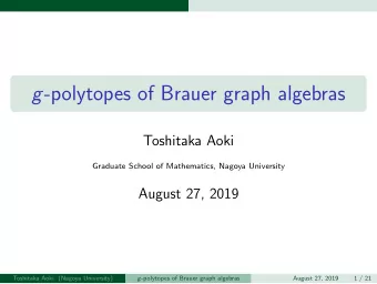 g -polytopes of Brauer graph algebras  Toshitaka Aoki  Graduate School of Mathematics, Nagoya