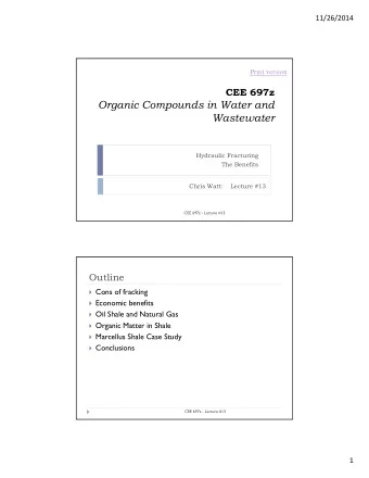 Organic Compounds in Water and  Wastewater  Hydraulic Fracturing  The Benefits  Chris Watt: