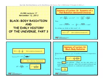 2  8  G  a  const H 2  1 /a 4  =   ,   =  =  .    3  a a 4  BLACK-BODY