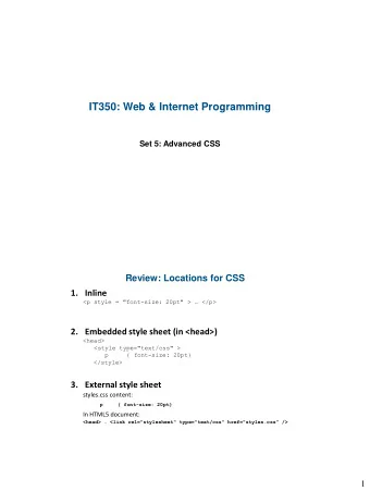 IT350: Web &amp; Internet Programming  Set 5: Advanced CSS  Review: Locations for CSS  1. Inline