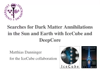 Searches for Dark Matter Annihilations  in the Sun and Earth with IceCube and  DeepCore  Matthias