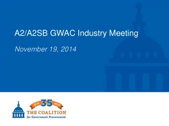 A2/A2SB GWAC Industry Meeting  November 19, 2014  GSA Alliant 2 Speakers  Primary Point of Contact