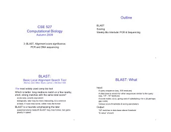 Outline  BLAST  CSE 527  Scoring  Computational Biology  Weekly Bio Interlude: PCR &amp; Sequencing