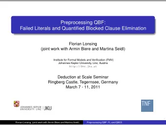 Preprocessing QBF:  Failed Literals and Quantified Blocked Clause Elimination  Florian Lonsing