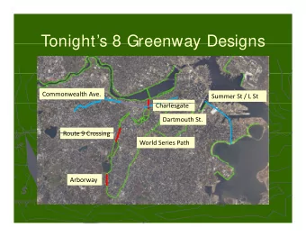 Tonights 8 Greenway Designs  Tonight s 8 Greenway Designs Commonwealth Ave. Summer St / L St  Ch