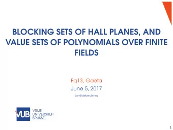 BLOCKING SETS OF HALL PLANES, AND  VALUE SETS OF POLYNOMIALS OVER FINITE  FIELDS  Fq13, Gaeta  June