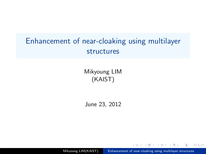 enhancement of near cloaking using multilayer structures