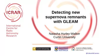 Detecting new  supernova remnants  with GLEAM  Natasha Hurley-Walker  Curtin University