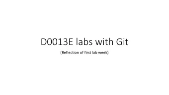D0013E labs with Git  (Reflection of first lab week)  General hints  New/separate project in Git