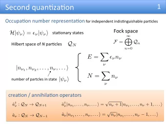 Second  quan+za+on    1   Occupa+on  number  representa+on for  independent