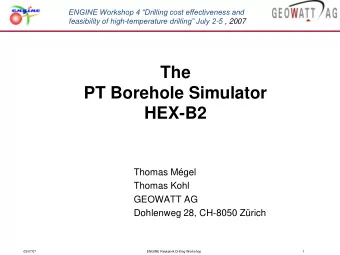 The  PT Borehole Simulator  HEX-B2  Thomas Mgel  Thomas Kohl  GEOWATT AG  Dohlenweg 28, CH-8050
