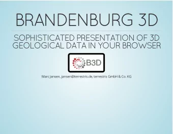 BRANDENBURG 3D  SOPHISTICATED PRESENTATION OF 3D  GEOLOGICAL DATA IN YOUR BROWSER  Marc Jansen,