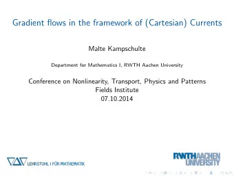 Gradient flows in the framework of (Cartesian) Currents  Malte Kampschulte  Department for