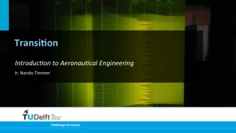Transi'on    Introduc)on  to  Aeronau)cal  Engineering    Ir.  Nando  Timmer