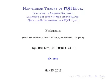 N ON - LINEAR T HEORY OF FQH E DGE : F RACTIONALLY C HARGED S OLITONS , E MERGENT T OPOLOGY IN N ON