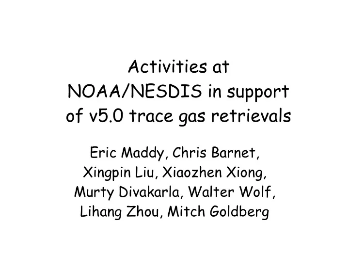 activities at noaa nesdis in support of v5 0 trace gas