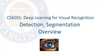 Detection, Segmentation  Overview  Object Detection  deer  cat  Object Detection as Classification
