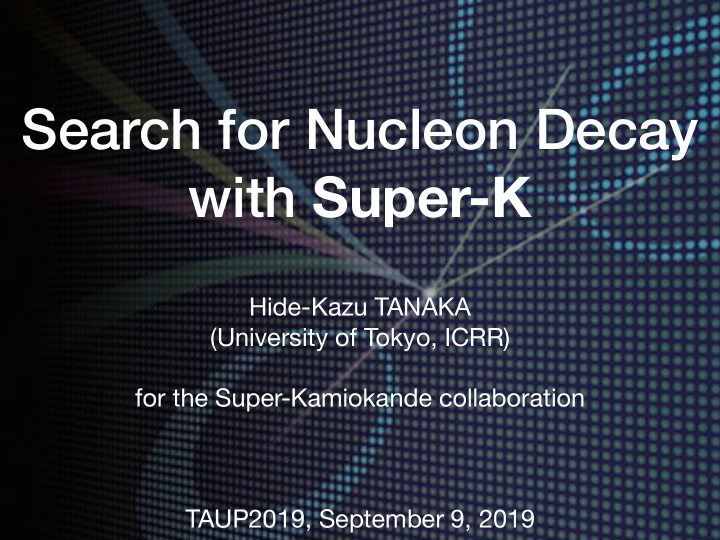 search for nucleon decay with super k