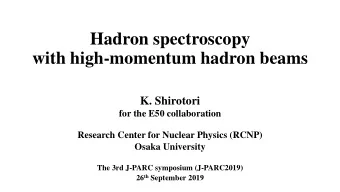 with high-momentum hadron beams  K. Shirotori  for the E50 collaboration  Research Center for