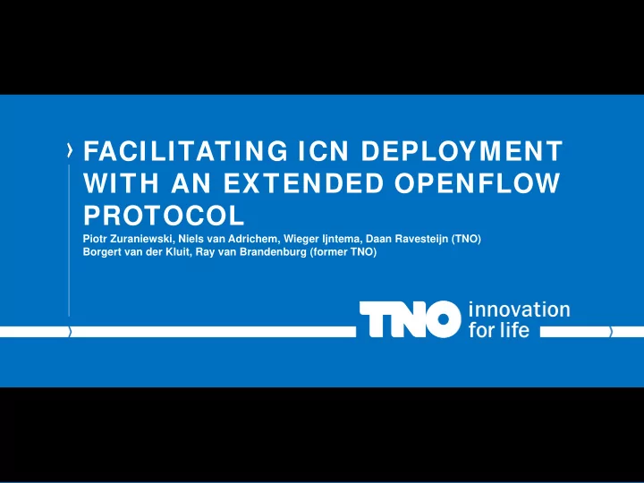 facilitating icn deployment with an extended openflow