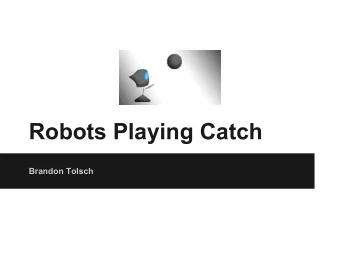 Robots Playing Catch  Brandon Tolsch  Brandon Tolsch  Robots Playing Catch   Two robots throwing