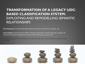 EXPLOITING AND REMODELLING SEMANTIC  RELATIONSHIPS  Fran Ale  lexande  der,  , Taxonomy Manager,