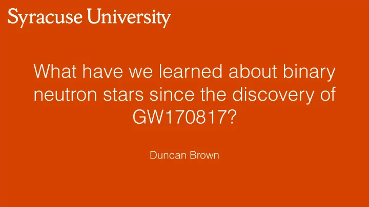 what have we learned about binary neutron stars since the