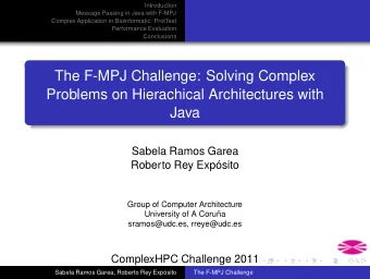 The F-MPJ Challenge: Solving Complex  Problems on Hierachical Architectures with  Java  Sabela
