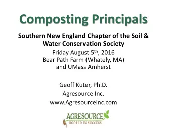 Composting Principals  Southern New England Chapter of the Soil &amp;  Water Conservation Society