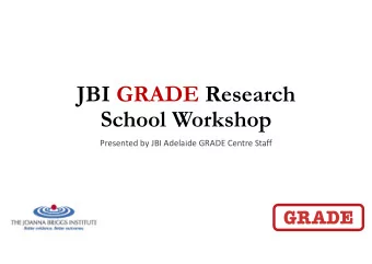 JBI GRADE Research  School Workshop Presented by JBI Adelaide GRADE Centre Staff  Declarations of