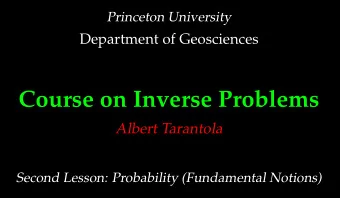 Course on Inverse Problems  Albert Tarantola  Second Lesson: Probability (Fundamental Notions) Let