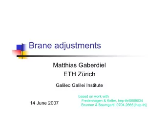 Brane adjustments  Matthias Gaberdiel  ETH Zrich  Galileo Galilei Institute  based on work with
