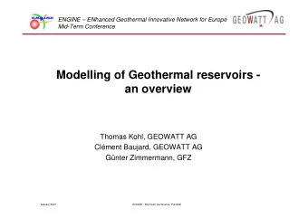 Modelling of Geothermal reservoirs -  an overview  Thomas Kohl, GEOWATT AG  Clment Baujard,