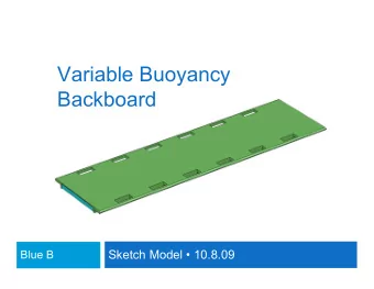 Variable Buoyancy  Backboard  Sketch Model  10.8.09  Blue B  What is a backboard?  Whats