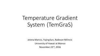 Temperature Gradient  System (TemGraS)  Jelena Maricic, YujingSun, Radovan Milincic  University of