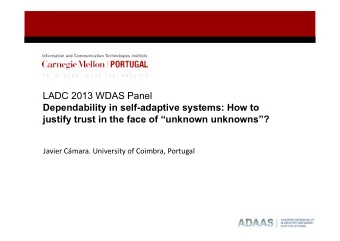 LADC 2013 WDAS Panel  Dependability in self-adaptive systems: How to justify trust in the face of