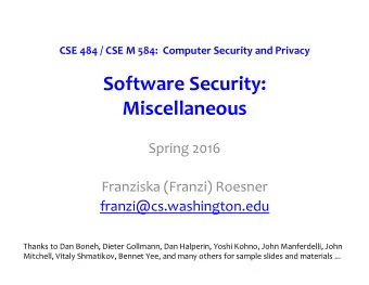 Software  Security:     Miscellaneous   Spring  2016      Franziska  (Franzi)