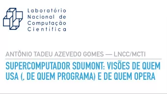 SUPERCOMPUTADOR SDUMONT: VISES DE QUEM  USA (, DE QUEM PROGRAMA) E DE QUEM OPERA  O
