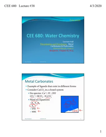 Metal Carbonates  Example of ligands that exist in different forms  Consider CaCO 3 in a