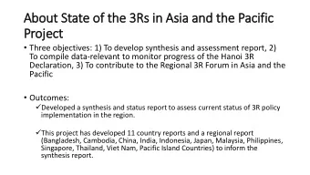 About State of  f the 3Rs in Asia and the Pacific  Project  Three objectives: 1) To develop