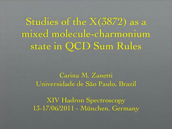 studies of the x 3872 as a mixed molecule charmonium