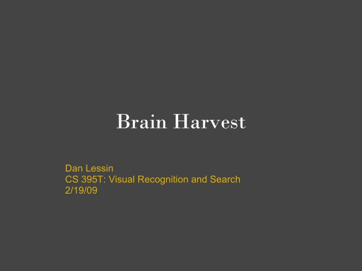 brain harvest