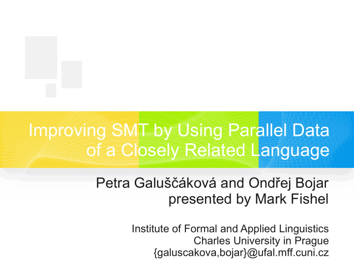 improving smt by using parallel data of a closely related