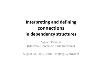 Connection  connection = dependency without the  governor-dependent hierarchy  We will not