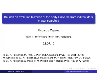 Bounds on evolution histories of the early Universe from indirect dark  matter searches  Riccardo