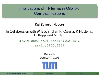 Implications of FI-Terms in Orbifold  Compactifications  Kai Schmidt-Hoberg  In Collaboration with