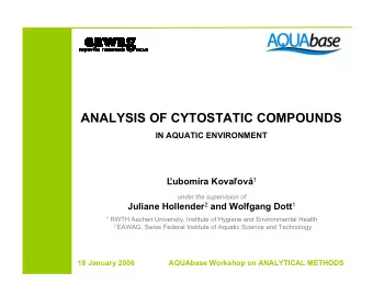 ANALYSIS OF CYTOSTATIC COMPOUNDS  IN AQUATIC ENVIRONMENT  ubomra Kova  ov 1  under the