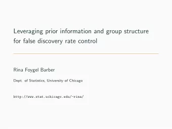 Leveraging prior information and group structure  for false discovery rate control  Rina Foygel