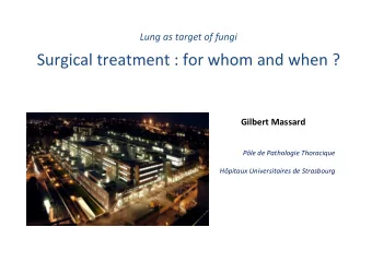 Surgical treatment : for whom and when ? Gilbert Massard Ple de Pathologie Thoracique Hpitaux