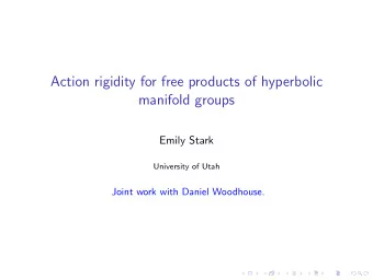 Action rigidity for free products of hyperbolic  manifold groups  Emily Stark  University of Utah